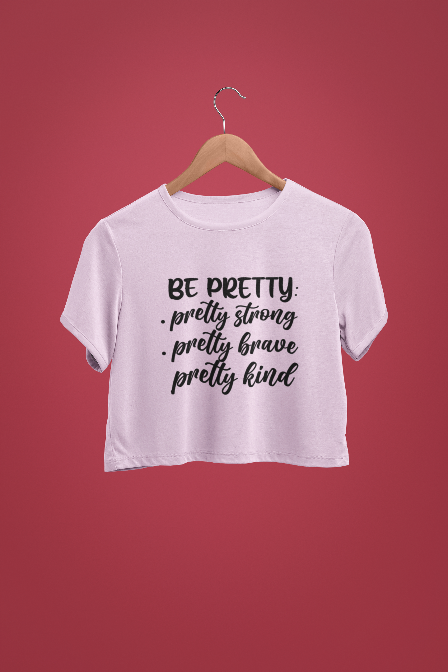 "Be Pretty" - Female Crop Top | FC39
