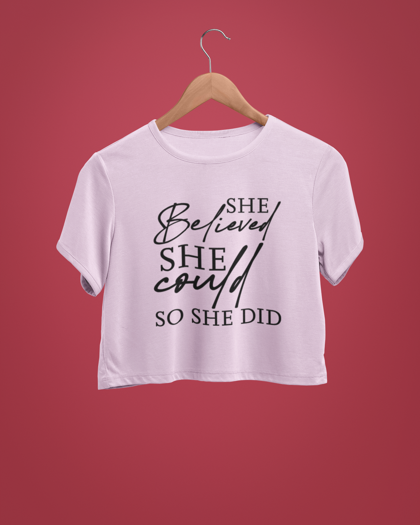 "She Believed She Could" - Female Crop Top | FC39