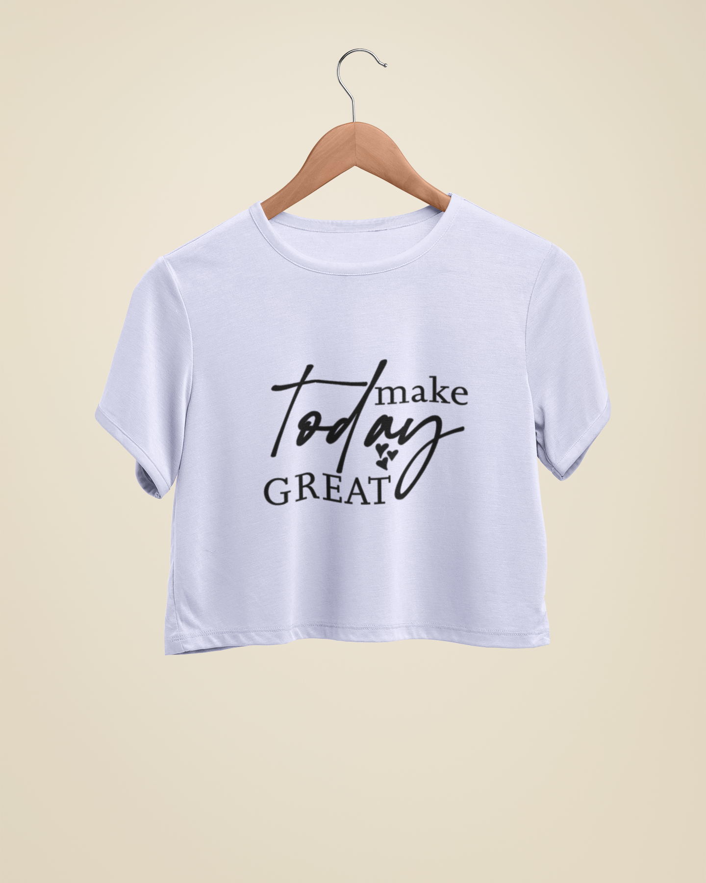 "Make Today Great" - Female Crop Top | FC39