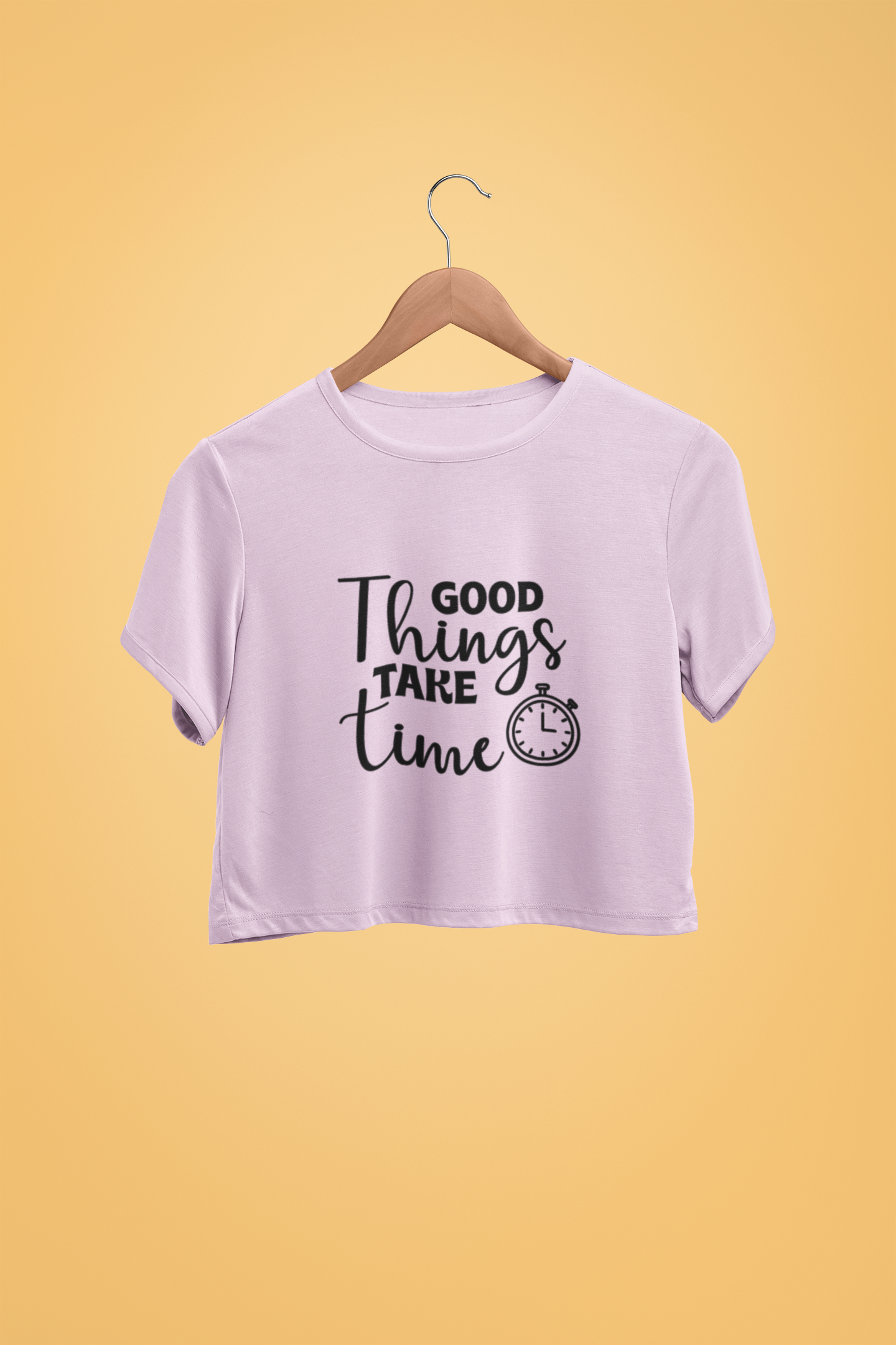 "Good Things Take Time" - Female Crop Top | FC39