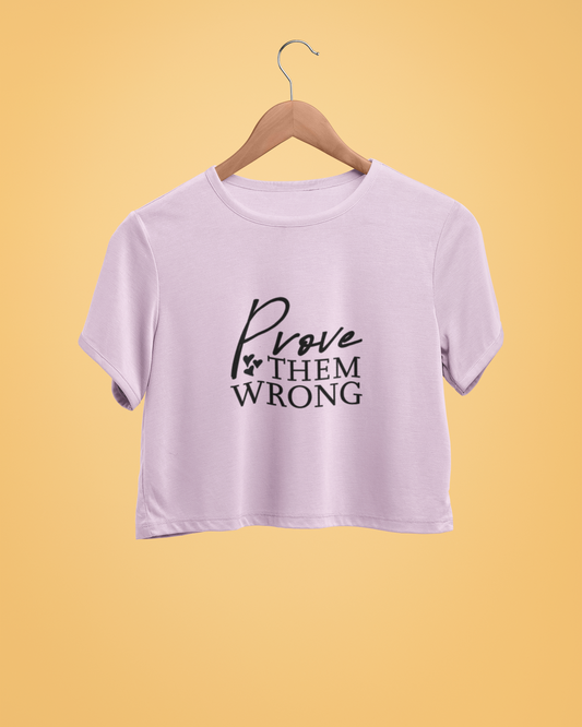 "Prove Them Wrong' - Female Crop Top | FC39