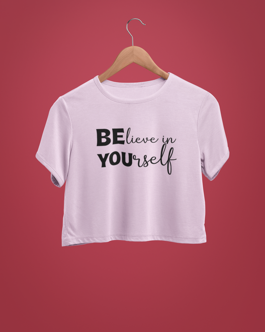 "Believe In Yourself" - Female Crop Top | FC39