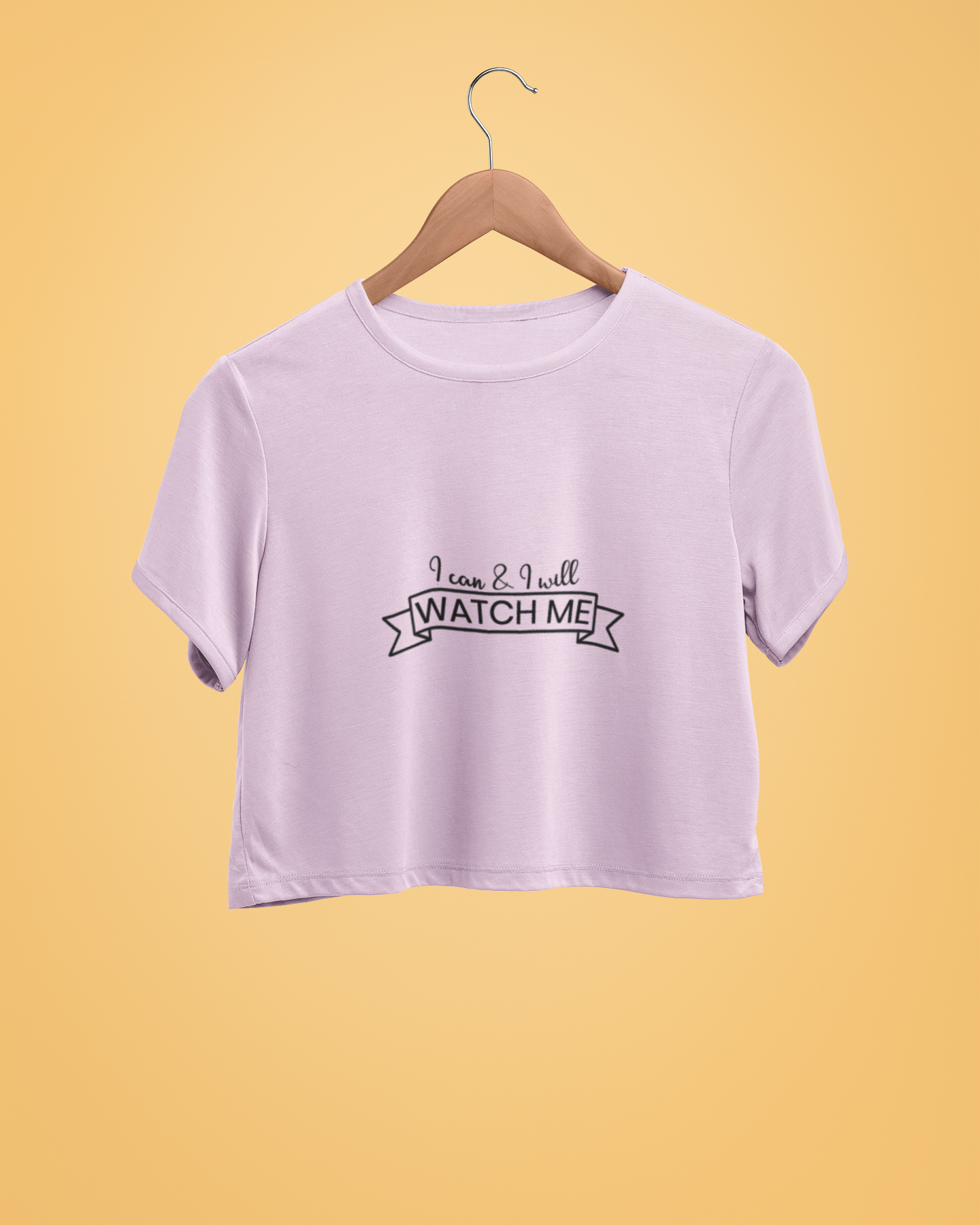 "I Can & I Will, Watch Me" - Female Crop Top | FC39