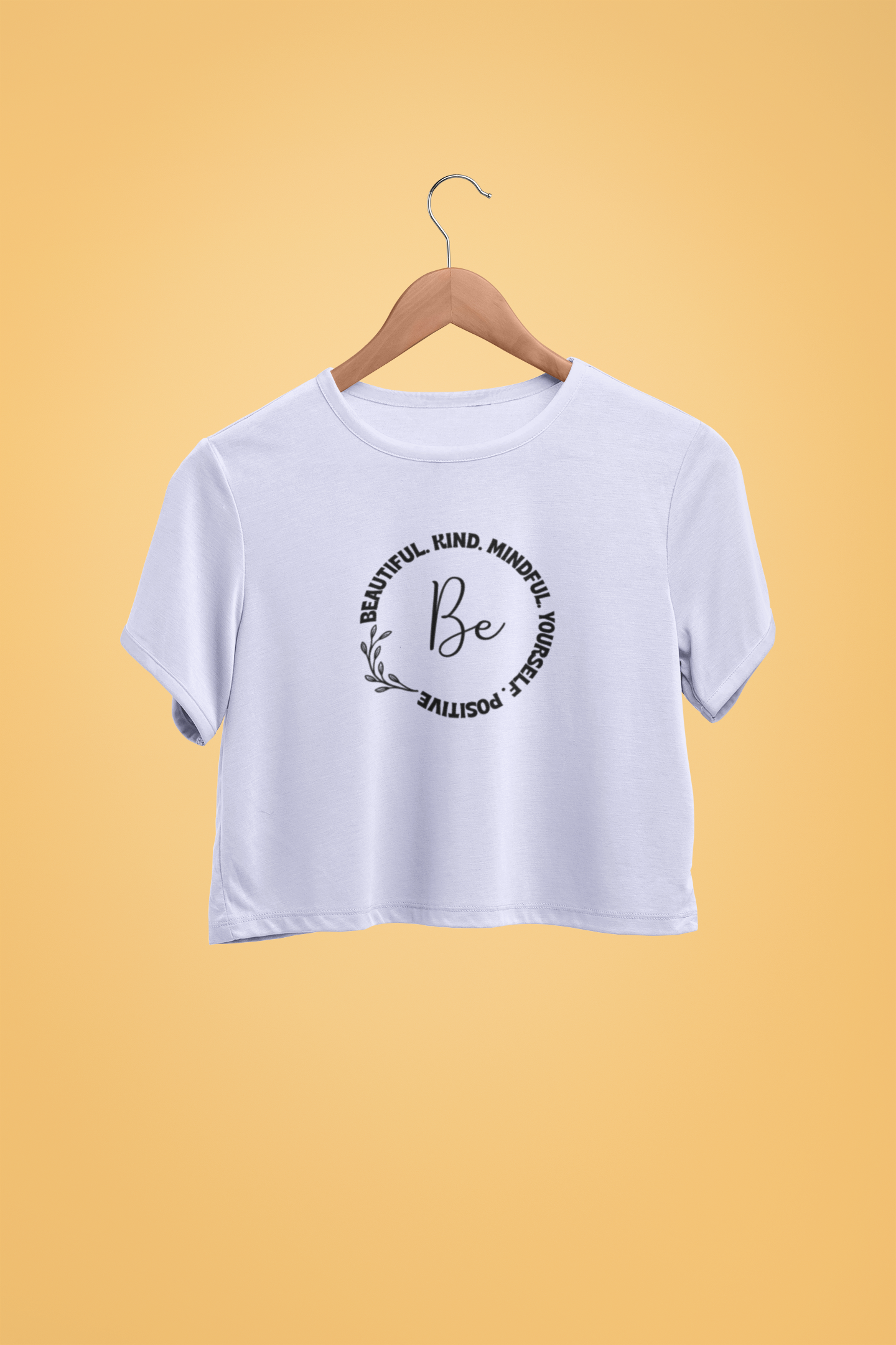 "Be, Beautiful, Kind..." - Female Crop Top | FC39