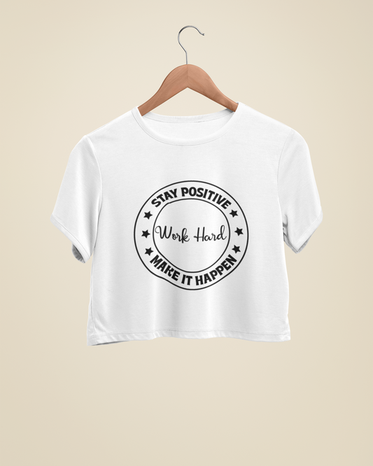 "Stay Positive, Work Hard" - Female Crop Top | FC3