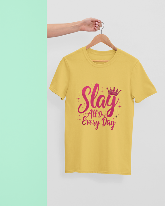 "Stay All Day, Every Day" - Female Classic Crew T-Shirt