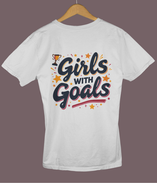 "Girls With Goals" - Female Classic Crew T-Shirt