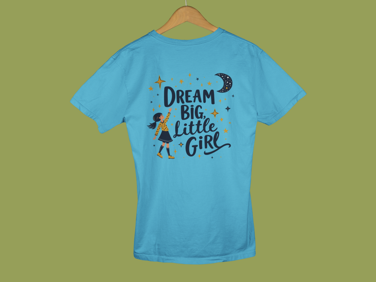 "Dream Big, Little Girl" - Female Classic Crew T-Shirt